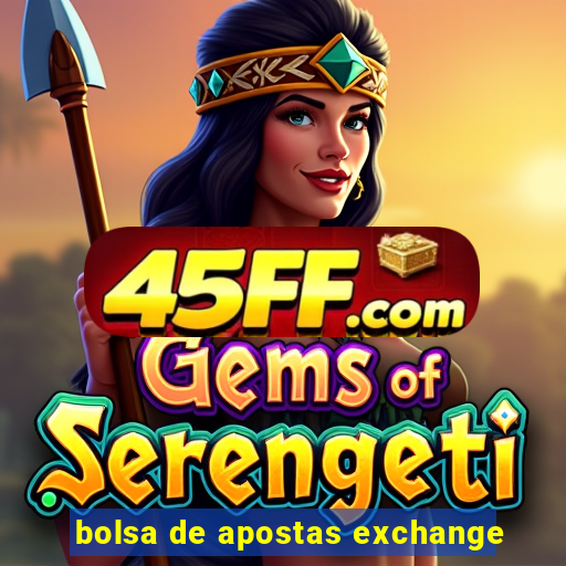 bolsa de apostas exchange
